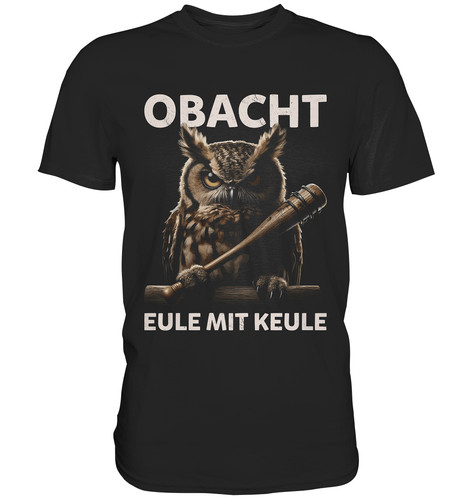 Obacht eule mit keule shirt - obacht,