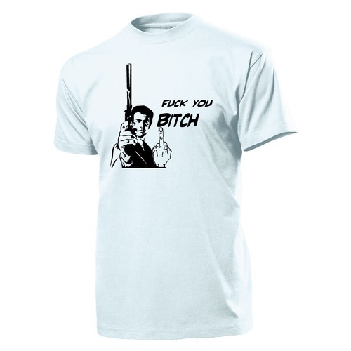 Fuck you bitch funshirt kino - fuck,