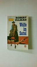72391 Robert Ullman WÖLFE IM SATTEL - BAND 1093 Western