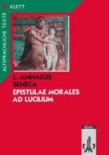 Epistulae morales ad Lucilium. Text mit Wort- und Sacherläuterungen Seneca