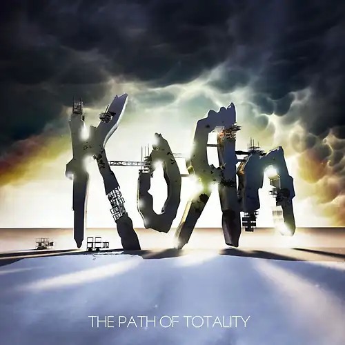 Korn the path of totality - of,