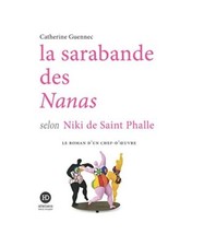 La sarabande des Nanas selon Niki de Saint Phalle, Guennec, Catherine