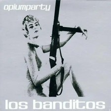 Los Banditos - Opiumparty