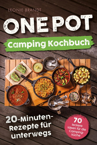 One pot camping kochbuch - pot,