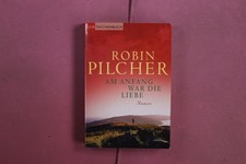 404699 Robin Pilcher AM ANFANG WAR DIE LIEBE Heyne