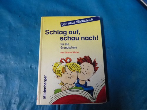 Schlag auf schau nach - auf,, nach!