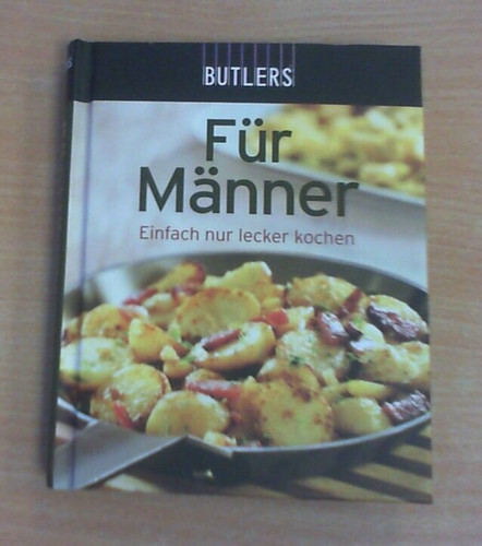 Butlers kochbuch für - kochbuch:, männer