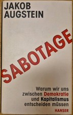 SABOTAGE: Warum wir uns zwischen Demokratie und Kapitalism... von Jakob Augstein