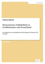 Andreas Hebrock | Börsennotierte Fußball-Klubs in Großbritannien und Deutschland