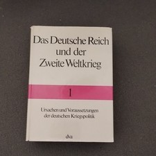Das Deutsche Reich und der Zweite Weltkrieg - Band 1 - Ursachen...