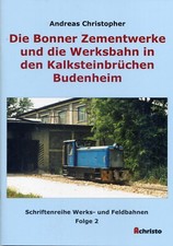 Christopher: Bonner Zementwerke und Werksbahn in den Kalksteinbrüchen Budenheim