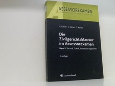 Die Zivilgerichtsklausur im Assessorexamen Bd. 1. Technik, Taktik, Formulierungs