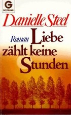 Liebe zählt keine Stunden. von Danielle Steel | Buch | Zustand gut