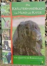Das Kräuterhandbuch fur Hund und Katze von Juliette de Bairacli Levy