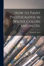How to Paint Photographs in