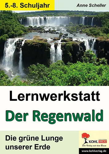 Lernwerkstatt der regenwald - lernwerkstatt,