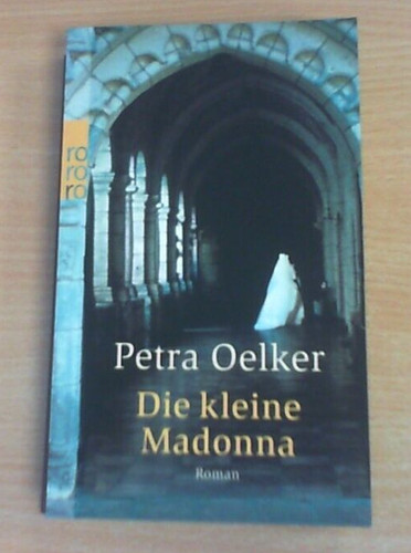 Die kleine madonna von - kleine, petra