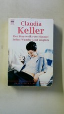 122952 Claudia Keller DER BLAU-WEISS-ROTE HIMMEL zwei freche Frauenromane