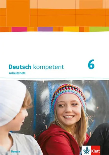 Deutsch kompetent ausgabe - kompetent, 6.