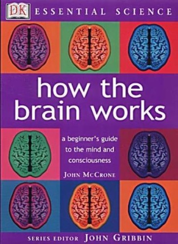 How the brain works essential - works, (essential