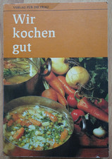 DDR Kochbuch - Wir kochen  gut - Verlag für die Frau 1968