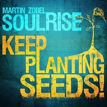 Keep planting seeds - keep, von