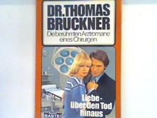 Liebe über den Tod hinaus : Arztroman. Nr. 51162 : Dr. Thomas Bruckner Hafner, G