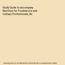 Study Guide to accompany Nutrition for Foodservice and Culinary Professionals, 8