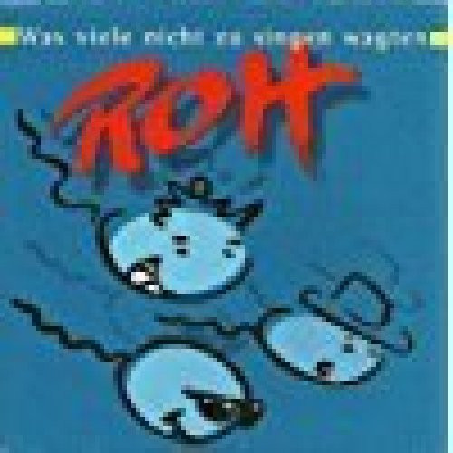 Roh was viele nicht singen - was,
