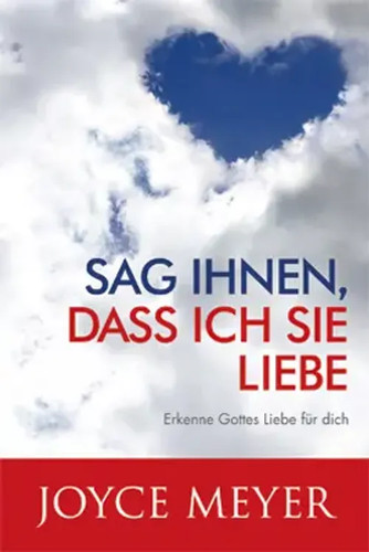 Sag ihnen dass - ich, liebe