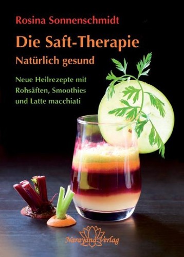 Die rohsaft therapie - die, rohsaft-therapie