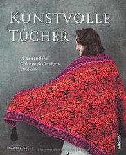 Kunstvolle Tücher stricken: 15 besondere Colorwork-Desig... | Buch | Zustand gut