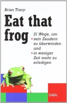 Eat that frog - , (gabal
