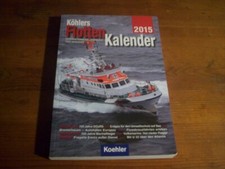 Köhlers Flotten Kalender 2015,  Internationales Jahrbuch der Seefahrt