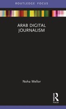 Arab Digital Journalism by Noha Mellor HARDBACK 9781032111971