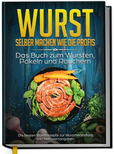 Wurst selber machen wie - , die