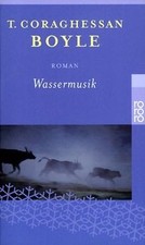 Wassermusik - Roman von Boyle
