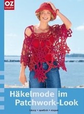 Häkelmode im Patchwork-Look. Lässig, sportlich, elega... | Buch | Zustand sehr gut