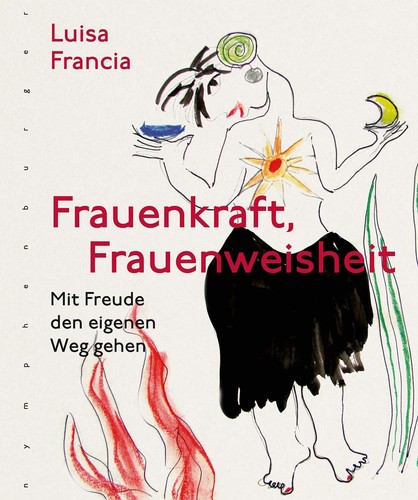 Frauenkraft frauenweisheit - frauenkraft,,