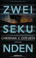 Zwei Sekunden: Thriller von Ditfurth, Christian v. | Buch | Zustand gut