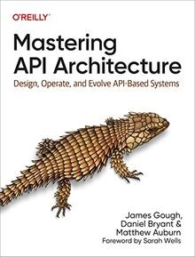 Mastering api architecture - mastering,