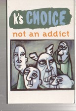 K's Choice Not An Addict