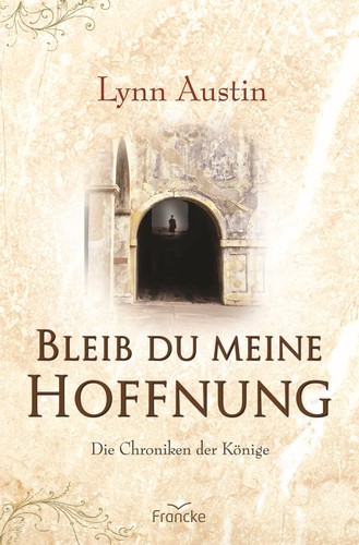 Lynn austin bleib meine - austin, du