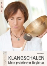 Klangschalen - Mein praktischer Begleiter Hess, Peter: