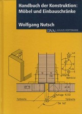 Handbuch der Konstruktion; Teil: Möbel und Einbauschränke Nutsch, Wolfgang