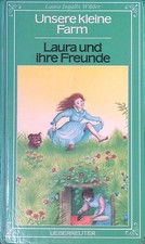 Unsere kleine Farm; Bd. 3., Laura und ihre Freunde. Wilder, Laura Ingalls: