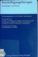 Beschäftigungstherapie : Grundlagen u. Praxis; Jentschura, Günter: