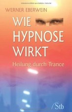 Wie Hypnose wirkt: Heilung