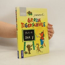 Janoschs grosse Tigerschule 