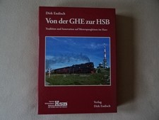 Dirk Endisch: Harzerschmalspurbahn  von der GHE zur HSB ISBN 978-3-9-936897-70-0